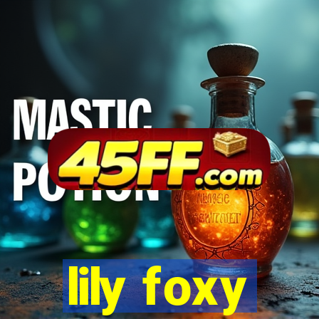 lily foxy